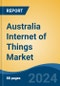 Australia Internet of Things Market Competition, Forecast and Opportunities, 2028 - Product Thumbnail Image