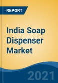 India Soap Dispenser Market By Type (Wall-Mounted, Counter-Mounted), By Product Type (Manual, Automatic), By Capacity (<250 ml, 250ml to 500 ml, And 500ml to 1000 ml), By Soap Type, By End User, By Distribution Channel, By Region, Forecast & Opportunities, 2026- Product Image