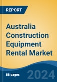 Australia Construction Equipment Rental Market Competition, Forecast and Opportunities, 2028- Product Image