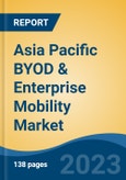 Asia Pacific BYOD & Enterprise Mobility Market, Competition, Forecast & Opportunities, 2018-2028- Product Image
