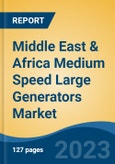 Middle East & Africa Medium Speed Large Generators Market, By Region, Competition, Forecast and Opportunities, 2018-2028F- Product Image