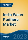 India Water Purifiers Market By Type, By Technology, By End Use, By Distribution Channel, By Region, By Company, Forecast & Opportunities, 2018-2028F- Product Image