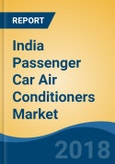 India Passenger Car Air Conditioners Market By Vehicle Type (Hatchback, MUV, Sedan & CUV), By Technology (Automatic & Manual/Semi-Automatic), By Compressor Type (Variable Displacement & Fixed Displacement), Competition Forecast & Opportunities, 2023- Product Image