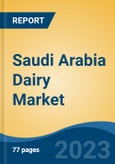 Saudi Arabia Dairy Market, By Region, Competition Forecast and Opportunities, 2018-2028F- Product Image