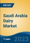 Saudi Arabia Dairy Market, By Region, Competition Forecast and Opportunities, 2018-2028F - Product Image