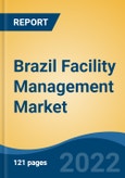 Brazil Facility Management Market, Segmented by Service (Property, Cleaning, Security, Catering, Support, Others), By Type (Hard, Soft), By Application (Industrial, Commercial, Residential), By Region, By Company, Opportunity and Forecast, 2017-2027- Product Image