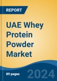 UAE Whey Protein Powder Market By Type (Whey Protein Concentrate Powder, Whey Protein Isolate Powder and Whey Protein Hydrolysate Powder), By Distribution Channel (Offline Vs. Online), Competition Forecast & Opportunities, 2013-2023- Product Image