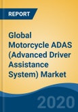 Global Motorcycle ADAS (Advanced Driver Assistance System) Market, By System Type (Adaptive Cruise Control, Gear Shift Assist, Stability Control System, and Traction control system), By Demand Category (OEMs, Replacement), By Region, Competition, Forecast and Opportunities, 2025- Product Image