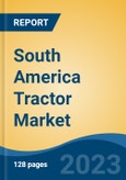 South America Tractor Market, By Region, Competition, Forecast and Opportunities, 2018-2028F- Product Image