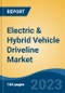 Electric & Hybrid Vehicle Driveline Market - Global Industry Size, Share, Trends Opportunity, and Forecast 2018-2028 - Product Image