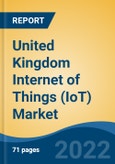 United Kingdom Internet of Things (IoT) Market, By Platform (Device Management, Network Management and Application Management), By Component (Services and Software), By Application, By Region, Competition, Forecast & Opportunities, 2027- Product Image