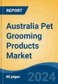 Australia Pet Grooming Products Market, By Region, By Competition Forecast & Opportunities, 2019-2029F- Product Image