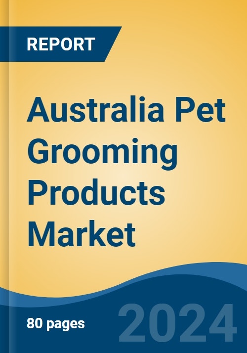 Australia Pet Grooming Products Market, By Region, By Competition