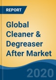 Global Cleaner & Degreaser After Market by Vehicle Type (Passenger Cars, Light Commercial Vehicles and Heavy Commercial Vehicle), by Repair Service, by Supply Mode, by Type, by Company and by Geography, Forecast & Opportunities, 2025- Product Image