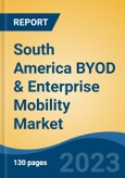 South America BYOD & Enterprise Mobility Market By Component (Software, Security Solution & Service), By Deployment Mode (Cloud Vs On-Premise), By End User Sector (Retail, BFSI & Others), By Country, Competition Forecast & Opportunities, 2013-2023- Product Image