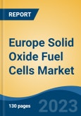 Europe Solid Oxide Fuel Cells Market By Type (Tubular & Planar), By Application (Stationary, Transportation, & Portable), By Country (Germany, United Kingdom, France, India, Russia, Italy & Others), Competition Forecast and Opportunities, 2013-2023- Product Image