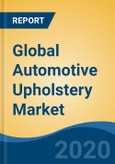 Global Automotive Upholstery Market by Vehicle Type (Passenger Cars, Light Commercial Vehicles and Heavy Commercial Vehicle), by Fabric Type, by Integrated Technology, by Application, by Company and by Geography, Forecast & Opportunities, 2025- Product Image