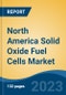 North America Solid Oxide Fuel Cells Market, Competition, Forecast & Opportunities, 2018-2028 - Product Image