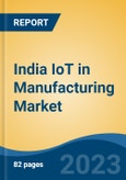 India IoT in Manufacturing Market Competition Forecast & Opportunities, 2028- Product Image