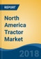 North America Tractor Market By Power Output (>40 HP, 40 HP & Under 40 HP and 100 HP & Above), By Drive Type (2-wheel Drive & 4-wheel Drive), By Application (Agriculture & Non-Agriculture), By Country, Competition Forecast & Opportunities, 2013-2023 - Product Thumbnail Image