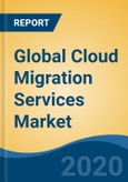 Global Cloud Migration Services Market by Service Type (Automation & Integration, Disaster Recovery, Application Hosting & Monitoring, DevOps, Others), by Organization Size, by Application, by End User Industry, by Company, by Region, Forecast & Opportunities, 2025- Product Image