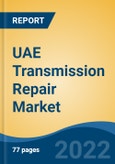 UAE Transmission Repair Market, By Vehicle Type (Passenger Cars, Light Commercial Vehicles and Heavy Commercial Vehicles), By Repair Type (Transmission General Repair and Transmission Overhaul), By Component, By Region, Competition Forecast & Opportunities, 2017-2027- Product Image