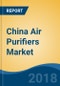 China Air Purifiers Market By Filter Type (HEPA & Activated Carbon, HEPA, Activated Carbon and Ion & Ozone and Others), By End Use (Commercial, Industrial and Residential), Competition Forecast & Opportunities, 2013-2023 - Product Thumbnail Image