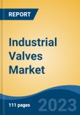 Industrial Valves Market - Global Industry Size, Share, Trends, Opportunity and Forecasted, 2018-2028 By Valve Type (Globe Valves, Ball Valves, Butterfly Valves, Others), By Material Type, By Application, By Product, By Region, By Competition- Product Image