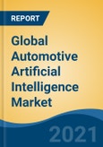 Global Automotive Artificial Intelligence Market By Component (Hardware, Software, Service), By Technology, By Process, By Application, By Vehicle Type, By Demand Category, By Company, By Region, Forecast & Opportunities, 2026- Product Image