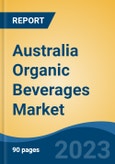 Australia Organic Beverages Market, By Product Type (Organic Non-Dairy Beverages, Organic Coffee & Tea, Organic Alcoholic Beverages and Organic Soft Drinks), By Company, By Region, Competition, Forecast & Opportunities, 2025- Product Image