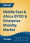 Middle East & Africa BYOD & Enterprise Mobility Market, Competition, Forecast & Opportunities, 2018-2028 - Product Image
