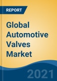 Global Automotive Valves Market By Vehicle Type (Passenger Cars, LCV and HCV), By Electric Vehicle Type, By Product Type (Engine, A/c, Brake, Thermostat, Fuel System and Others), By Function Type, By Application, By Region, By Company, Competition, Forecast & Opportunities, 2026- Product Image