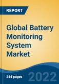 Global Battery Monitoring System Market, By Battery Type (Lithium Ion Based Battery, Lead Acid Battery, Others), By Component (Hardware, Software), By Type, By End User, By Region, Competition Forecast and Opportunities, 2027- Product Image