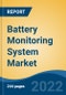 Battery Monitoring System Market, By Battery Type (Lithium Ion Based Battery, Lead Acid Battery, Others), By Component (Hardware, Software), By Type, By End User, By Region, Competition Forecast and Opportunities, 2027 - Product Thumbnail Image