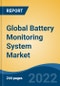 Global Battery Monitoring System Market, By Battery Type (Lithium Ion Based Battery, Lead Acid Battery, Others), By Component (Hardware, Software), By Type, By End User, By Region, Competition Forecast and Opportunities, 2027 - Product Image