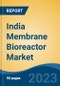 India Membrane Bioreactor Market, Competition, Forecast & Opportunities, 2029 - Product Image