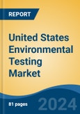 United States Environmental Testing Market, By Sample (Soil; Water; Air; Wastewater/Effluent), By Technology (Conventional; Rapid Method), By Contaminant (Microbial Contamination; Organic Compounds; Heavy Metals; Residues; Solids), By Region, Competition, Forecast & Opportunities- Product Image