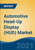 Automotive Head-Up Display (HUD) Market By Vehicle Type (Passenger Cars, LCV and HCV), By Electric Vehicle Type (BEV, HEV and PHEV), By HUD Type (Windshield and Combiner), By Technology, By End User, By Region, By Company, Competition, Forecast & Opportunities, 2026- Product Image