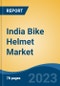 India Bike Helmet Market Competition Forecast and Opportunities, 2028 - Product Image
