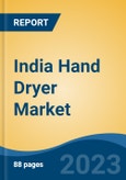 India Hand Dryer Market By Type (Jet Air Hand Dryers, Hot Air Hand Dryers), By End User (Hotels, Food Processing & Food Services, Office Building, Health Care & Others), Region, Forecast & Opportunities, 2027- Product Image