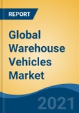 Global Warehouse Vehicles Market By Vehicle Type (Lift Truck, Narrow Aisle Trucks, Pallet Trucks and Others), By Application (Wholesale & Retail Distribution, Manufacturing, Freight & Logistics and Others), By Region, By Company, Competition, Forecast & Opportunities, 2027- Product Image