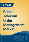 Global Telecom Order Management Market By Component (Solution v/s Service), By Deployment Mode (On-Premise v/s Cloud), By Organization Size (Large Enterprises v/s SMEs), By Product Type, By Network Type, By Company, By Region, Forecast & Opportunities, 2026- Product Image