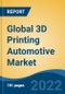 Global 3D Printing Automotive Market, By Material (Metals, Polymer and Others), By Technology (Stereolithography, Fused Disposition Modelling, Selective Laser Sintering, and Others), By Application, By Region, Competition Forecast and Opportunities, 2026 - Product Image