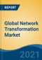 Global Network Transformation Market By Component (Solution v/s Service), By Organization Size (Large Enterprises v/s SMEs), By End User Industry (IT & Telecom, Manufacturing, Energy & Utilities, Others), By Company, By Region, Forecast & Opportunities, 2026 - Product Thumbnail Image