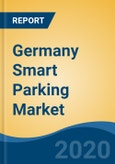 Germany Smart Parking Market by System, by Component (Parking Sensors, Others), by Sensor Technology (Ultrasonic Sensor, Others), by Solution (Security & Surveillance, others), by Company and by Geography, Forecast & Opportunities, 2025- Product Image