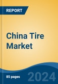 China Tire Market, By Vehicle Type (Passenger Cars, Two-Wheeler, M&HCV, LCV, Three-Wheeler and OTR), By Demand Category (Replacement, OEM), By Tire Construction Type (Radial, Bias), By Region, Competition Forecast & Opportunities, 2017- 2027- Product Image