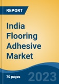 India Flooring Adhesive Market by Type (Epoxy Adhesives, Polyurethane Adhesives, Acrylic Adhesives, Vinyl Adhesives and Others), by Application (Tile & Stone, Carpet, Wood, Laminate and Others), by Technology, by End Use, by Region, Forecast & Opportunities, 2025- Product Image