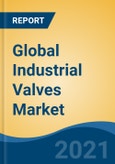 Global Industrial Valves Market, By Valve Type (Globe Valve, Ball valve, Butterfly valve, RSV Gate Valve, Wedge Gate Valve, Check Valve, Diaphragm Valve & Others), By Material Type, By Application, By Product, By Region, Competition Forecast & Opportunities, 2015 - 2025- Product Image