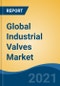 Global Industrial Valves Market, By Valve Type (Globe Valve, Ball valve, Butterfly valve, RSV Gate Valve, Wedge Gate Valve, Check Valve, Diaphragm Valve & Others), By Material Type, By Application, By Product, By Region, Competition Forecast & Opportunities, 2015 - 2025 - Product Thumbnail Image