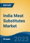 India Meat Substitutes Market Competition, Forecast and Opportunities, 2028 - Product Image